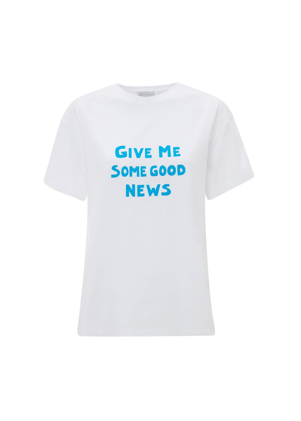 Bella Freud Give Me Some Good News Tee